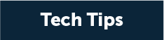 Tech Tips